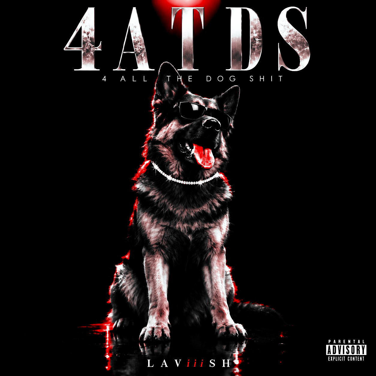 4ATDS 4 All The Dog Shit cover: German Shepherd wearing sunglasses and a diamond necklace under red lighting, with LAViiiSH at the bottom